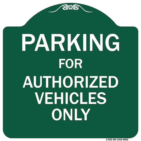 Parking For Authorized Vehicles Heavy-Gauge Aluminum Architectural Sign, 18" x 18", GW-1818-9802